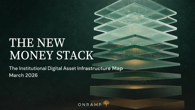 The New Money Stack: The Institutional Digital Asset Infrastructure Map