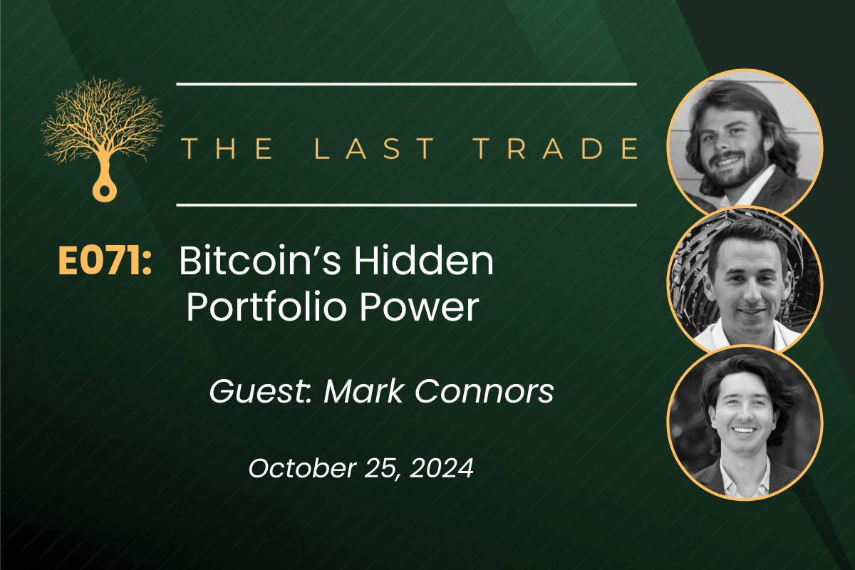 The Last Trade E071: Bitcoin’s Hidden Portfolio Power with Mark Connors