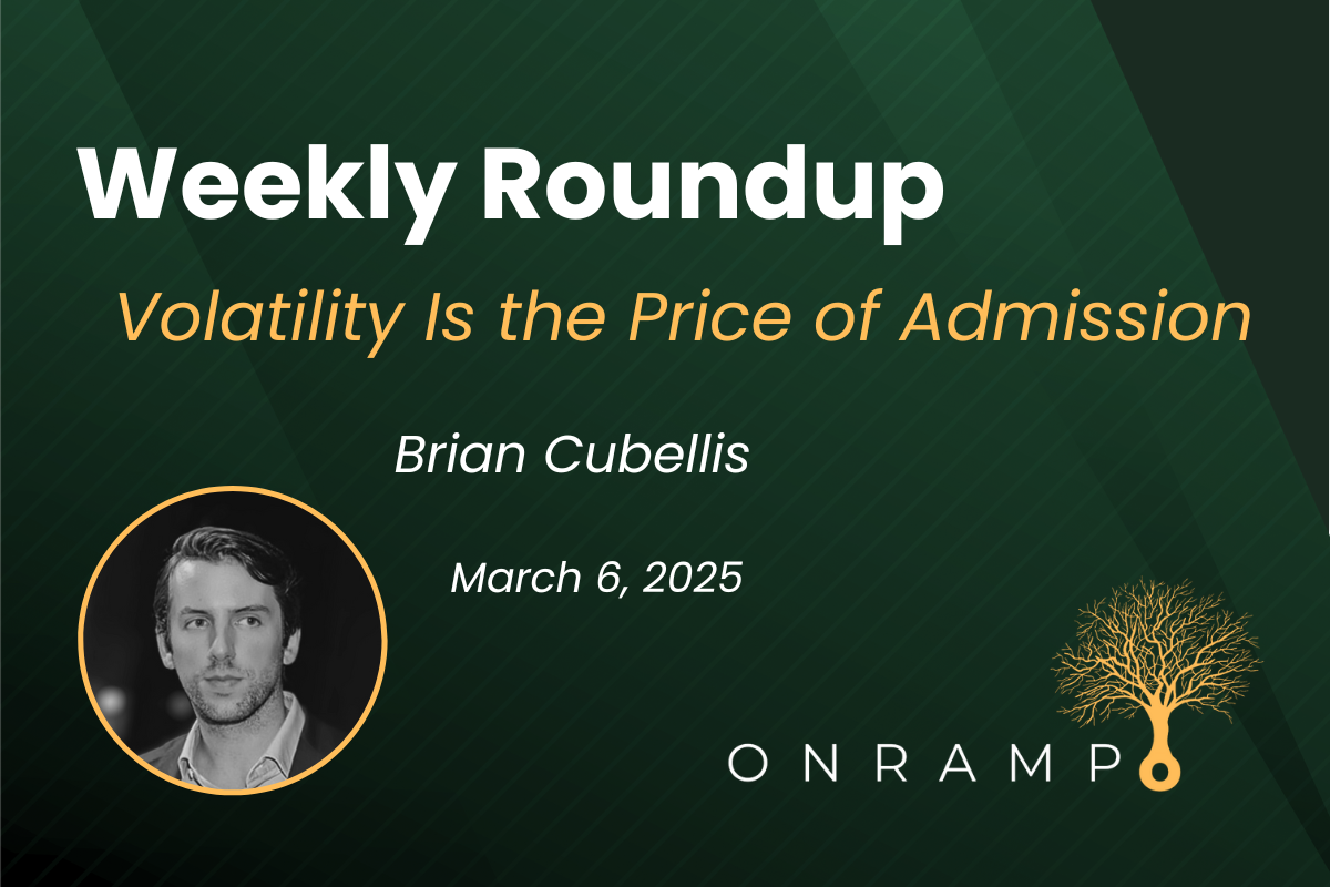 3/6/25 Roundup: Volatility Is the Price of Admission